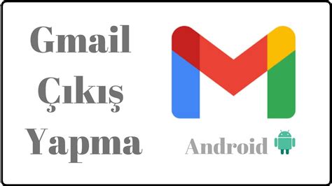 gmail oturum kapatma android